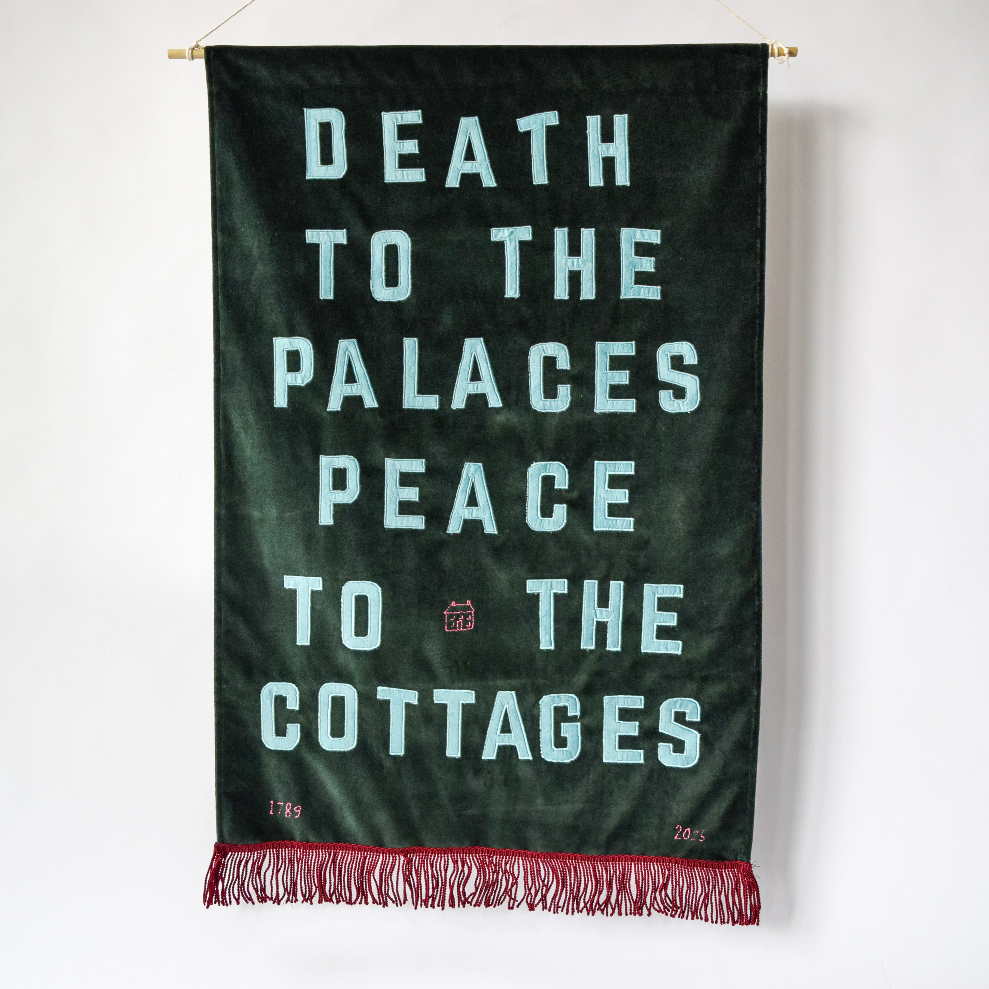 Death to the palaces, peace to the cottages